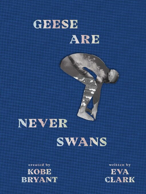 Title details for Geese Are Never Swans by Kobe Bryant - Available